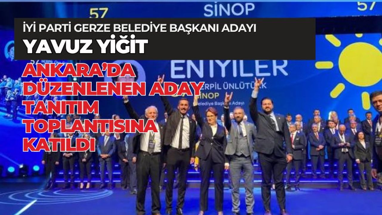Yiğit, Ankara'da Aday Tanıtım Toplantısına Katıldı
