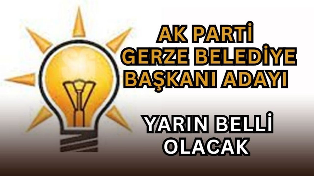 AK Parti Adayları Yarın Açıklanacak