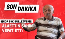 Sinop Eski Milletvekili Alaettin Şahin Vefat Etti