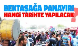 Bektaşağa Panayırı'nın Ne Zaman Yapılacağı Belli Oldu