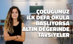 İlk Defa Okula Başlayacaklara "Rehber" Tavsiyeler