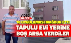 Tapulu Evinin Olduğu Arsayı Alıp Boş Arsa Verdiler