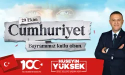 Hüseyin Yüksek'ten 29 Ekim Cumhuriyet Bayramı Kutlama Mesajı
