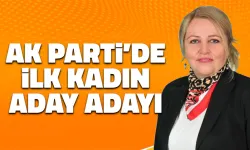 AK Parti'de İlk Kadın Aday Adayı