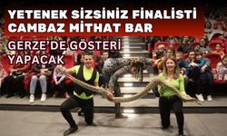 Cambaz Mithat Bar Gerze'ye Geliyor