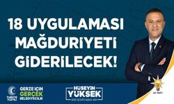 Yüksek, "18 Uygulaması Mağduriyeti Giderilecek"