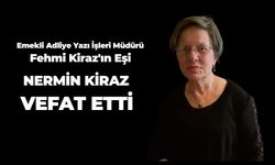 Emekli Adliye Kalemi Yazı İşleri Müdürü Nermin Kiraz Vefat Etti