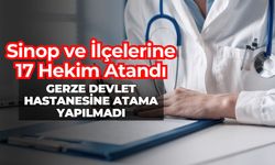 Sinop ve İlçelerine 17 Hekim Atandı