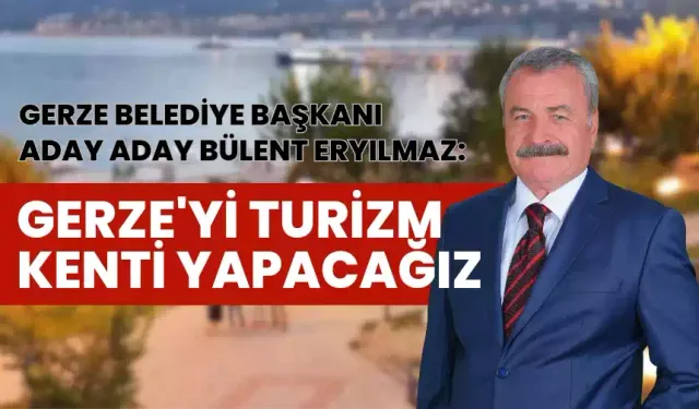 Bülent Eryılmaz: "Gerze'yi Turizm Kenti Yapacağız"