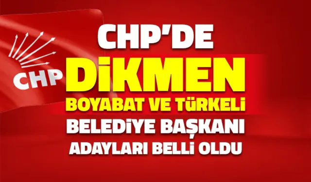CHP'de O İlçelerin Belediye Başkanı Adayları Belli Oldu