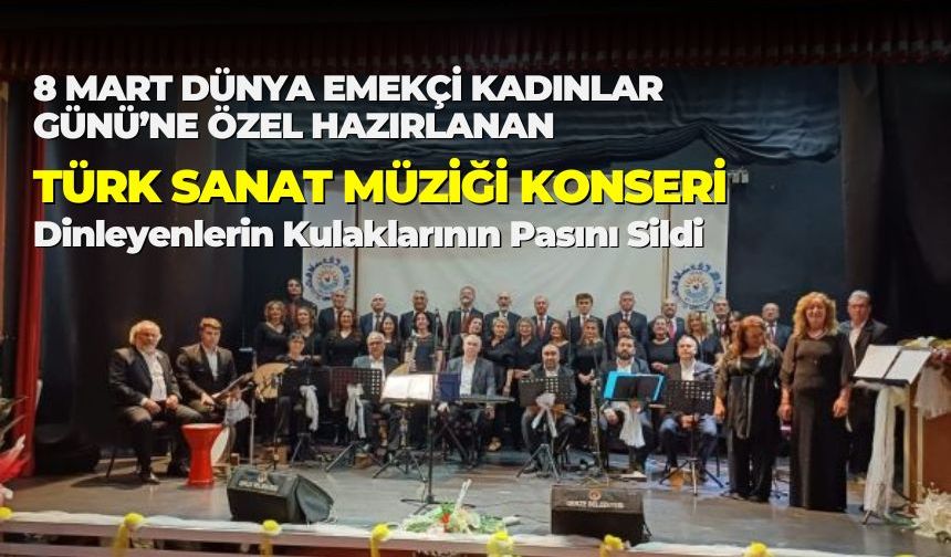 Kadınlar Günü'ne Özel Türk Sanat Müziği Ziyafeti