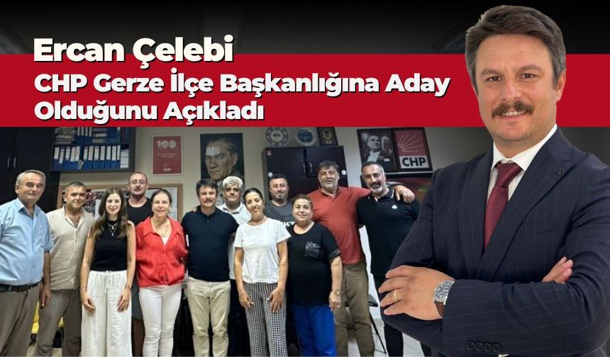 Çelebi, CHP İlçe Başkanlığına Aday Olduğunu Açıkladı