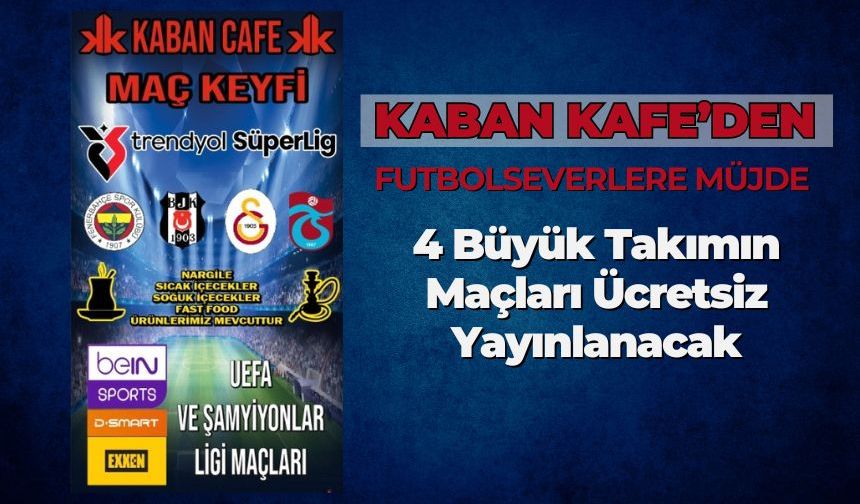 Kaban Kafe'den Futbolseverlere Müjde