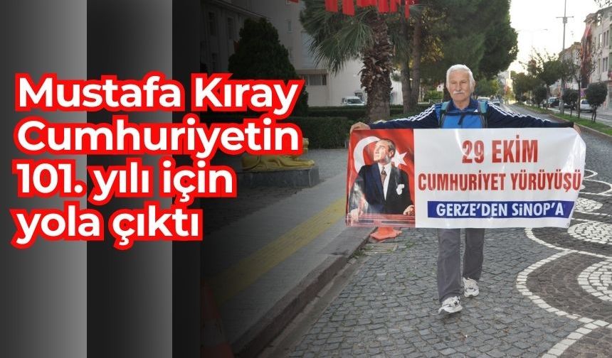 Mustafa Kıray, Cumhuriyetin 101. Yılı İçin Yola Çıktı